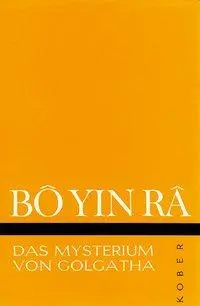 Cover: 9783857670398 | Bô Yin Râ: Mysterium von Golgatha | Gebunden | Kober Verlag AG