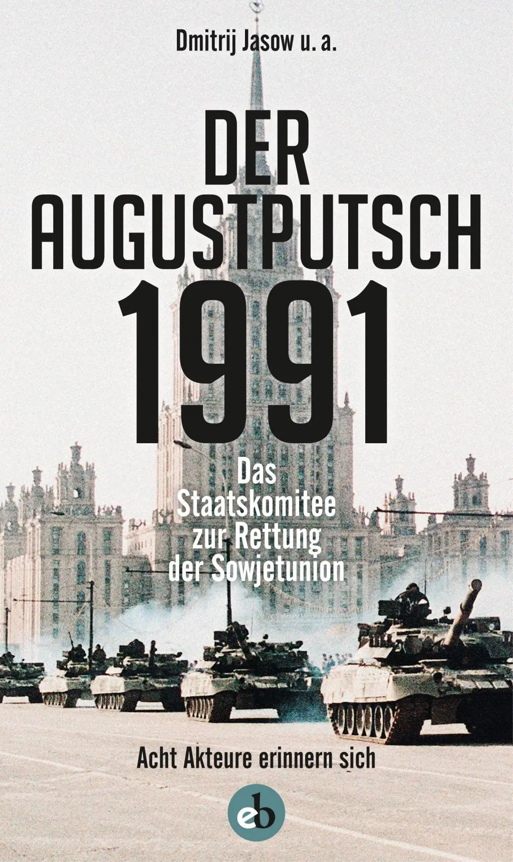 Cover: 9783958410398 | Der Augustputsch 1991 | Dmitrij Jasow | Buch | 256 S. | Deutsch | 2016