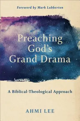 Cover: 9781540960498 | Preaching God's Grand Drama | A Biblical-Theological Approach | Lee