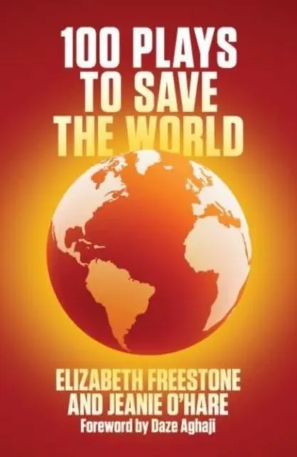 Cover: 9781839040498 | 100 Plays to Save the World | Elizabeth Freestone (u. a.) | Buch