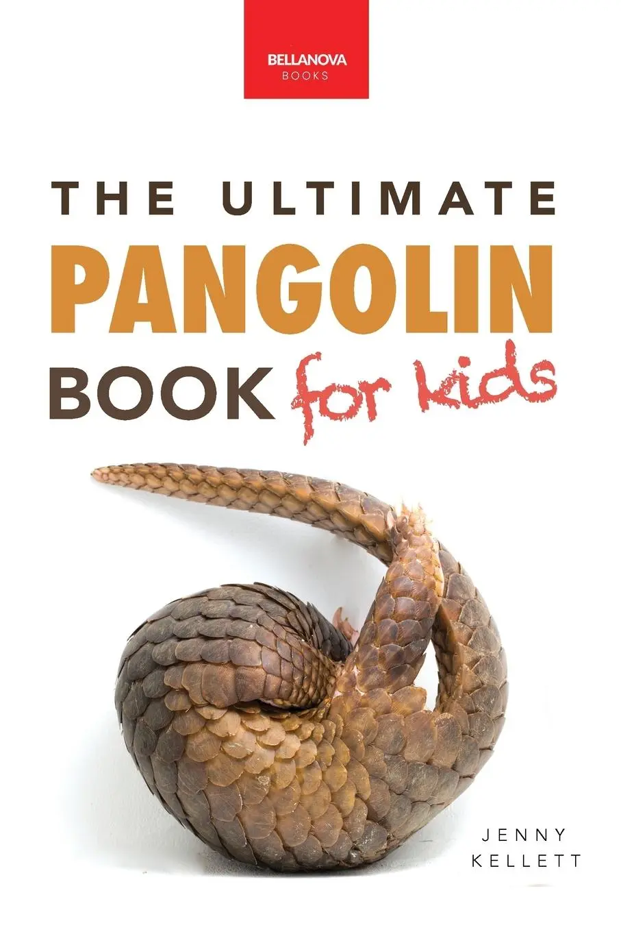 Cover: 9783690630498 | Pangolins The Ultimate Book for Kids | Jenny Kellett (u. a.) | Buch