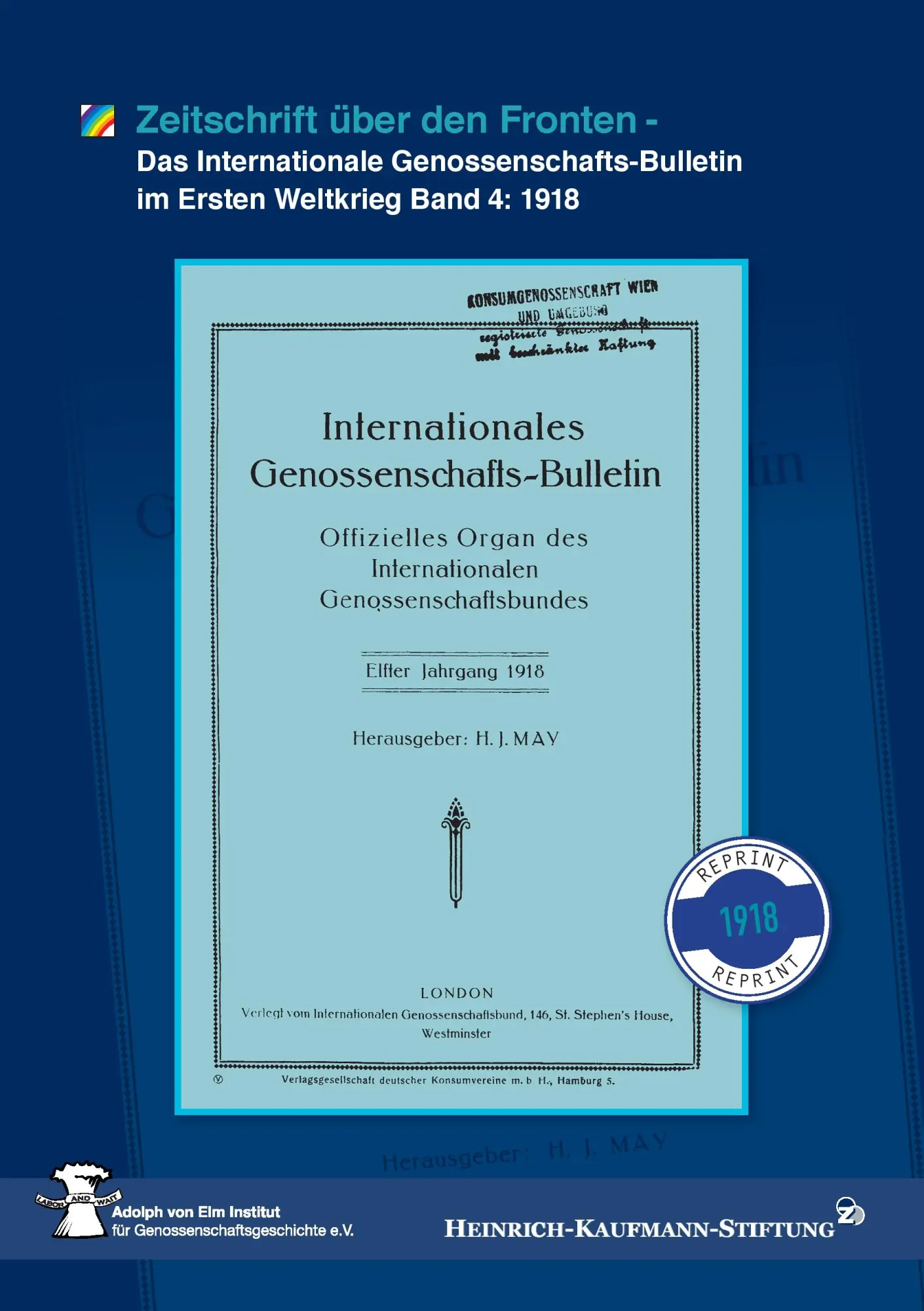 Zeitschrift über den Fronten: Das Internationale Genossenschafts-Bulletin im Ersten Weltkrieg Band 4: 1918