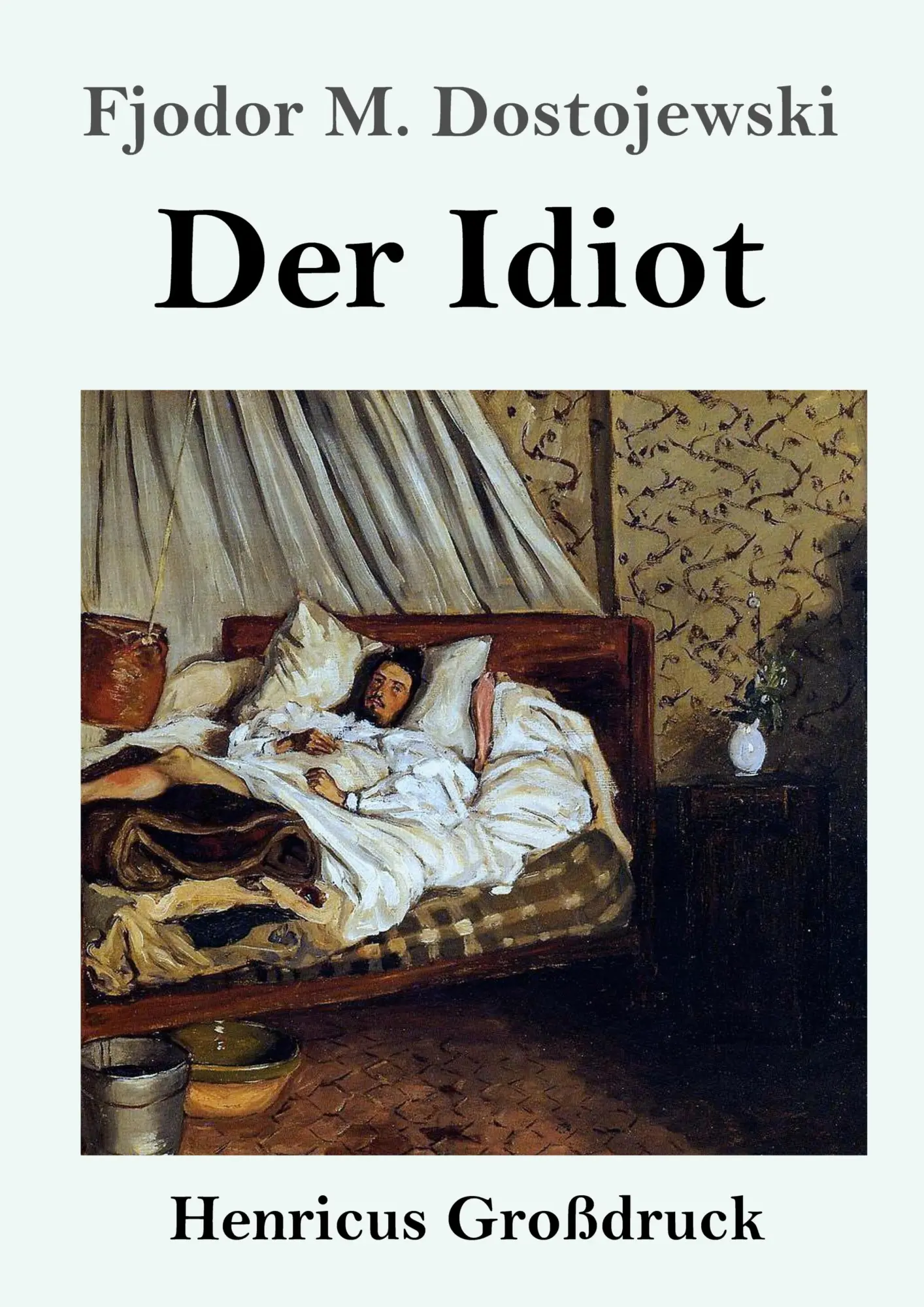 Cover: 9783847830498 | Der Idiot (Großdruck) | Fjodor M. Dostojewski | Taschenbuch | 884 S.