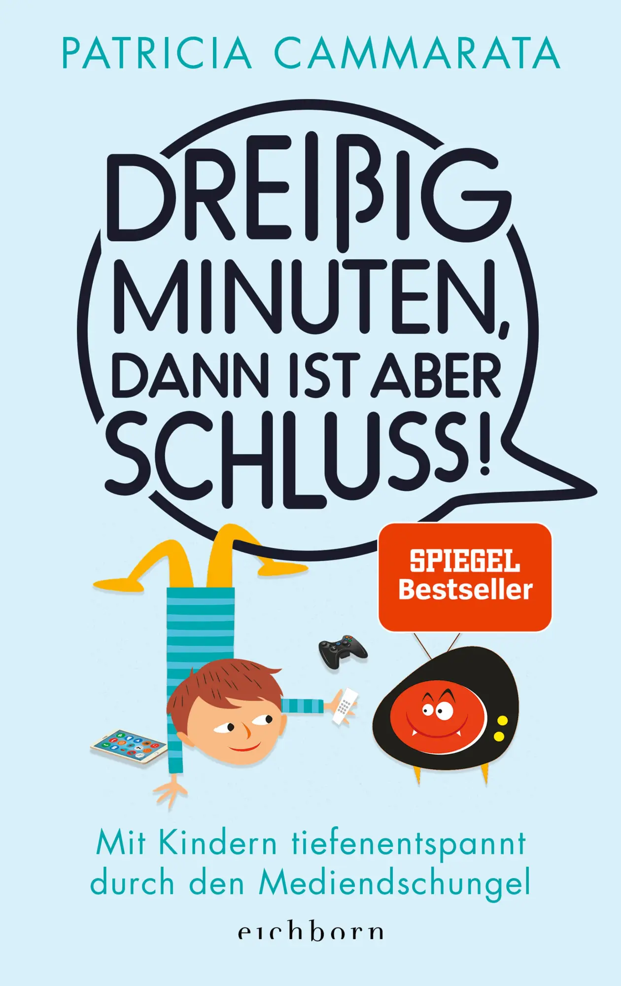 Cover: 9783847900498 | Dreißig Minuten, dann ist aber Schluss! | Patricia Cammarata | Buch