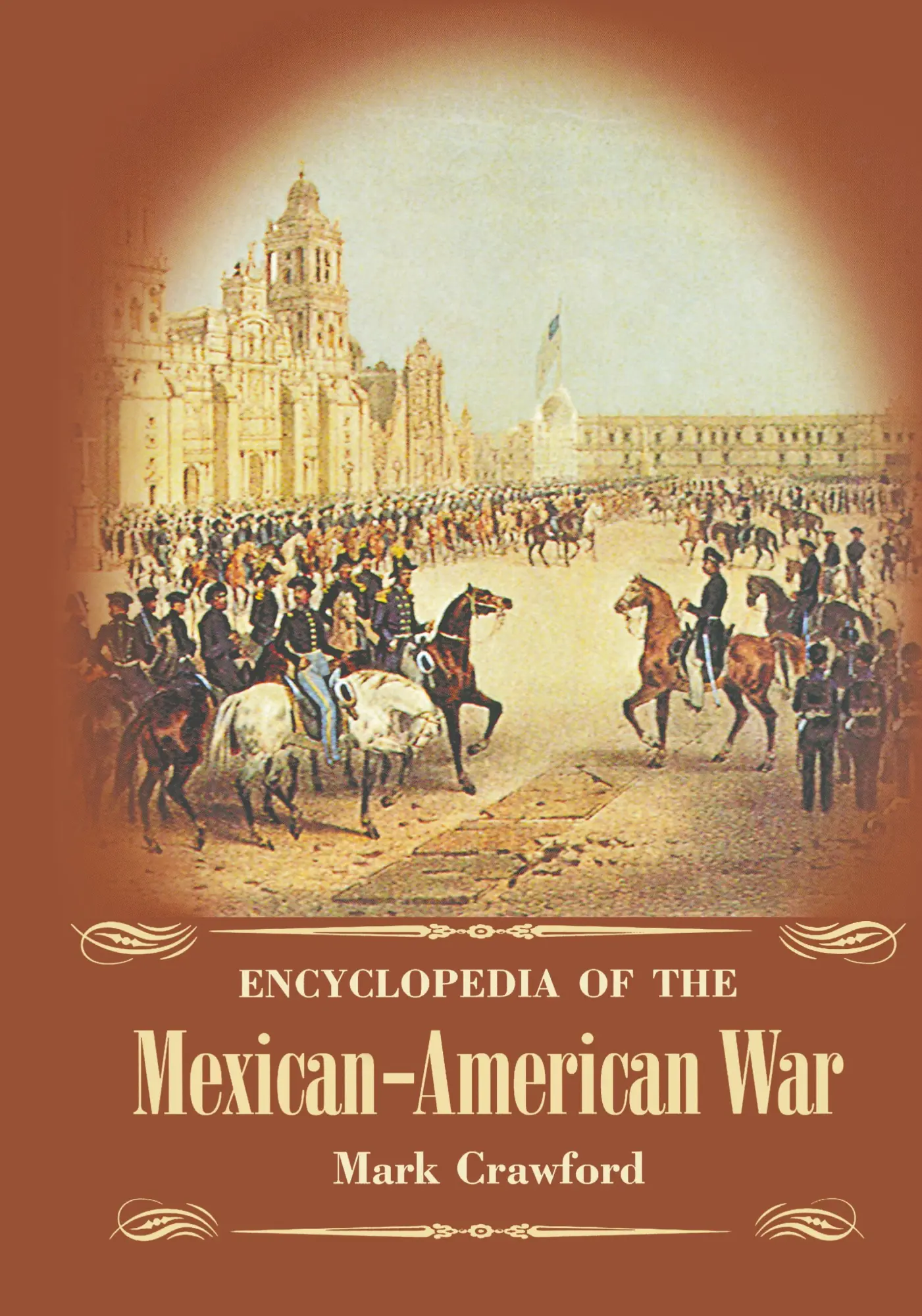 Cover: 9781576070598 | Encyclopedia of the Mexican-American War | Mark Crawford | Buch | 1999