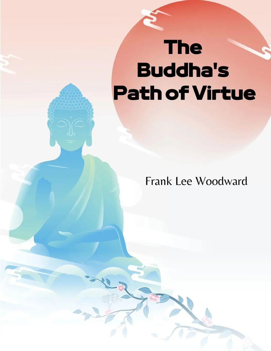Cover: 9781835520598 | The Buddha's Path of Virtue | A Translation of the Dhammapada | Buch