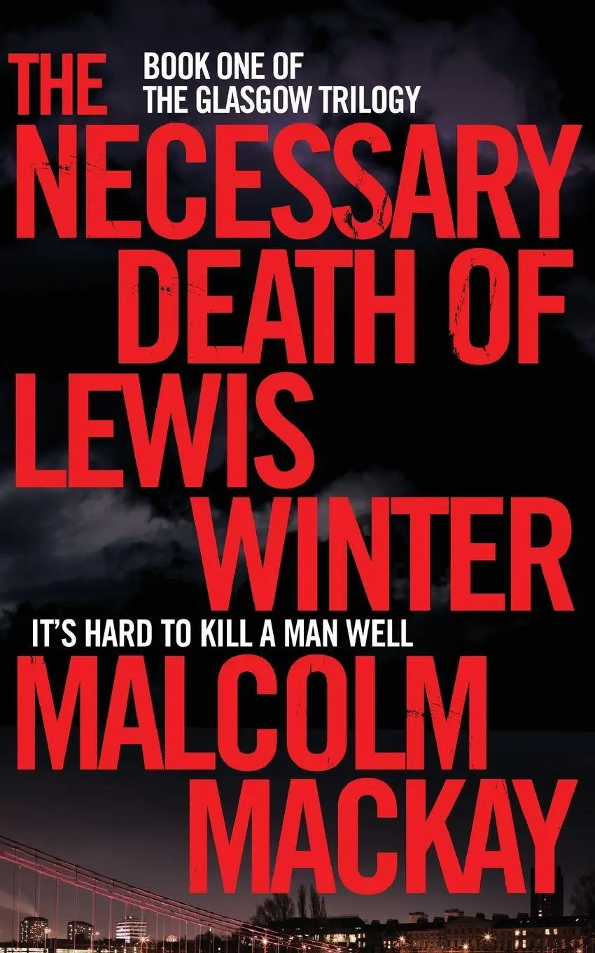 Cover: 9781447290698 | The Necessary Death of Lewis Winter | Malcolm Mackay | Taschenbuch