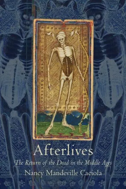 Cover: 9781501710698 | Afterlives | The Return of the Dead in the Middle Ages | Caciola