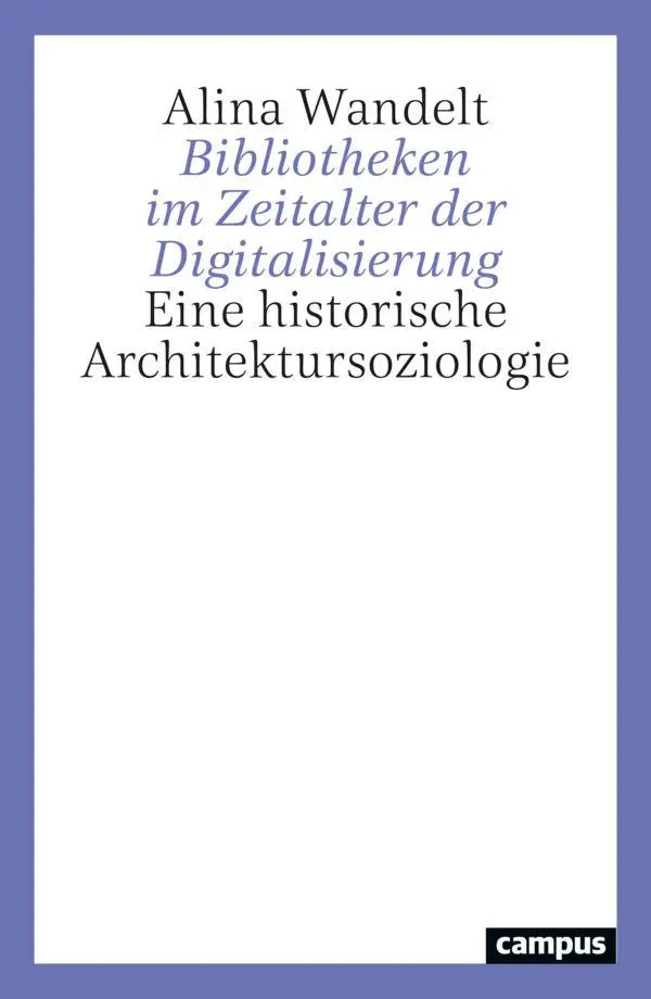 Cover: 9783593520698 | Bibliotheken im Zeitalter der Digitalisierung | Alina Wandelt | Buch