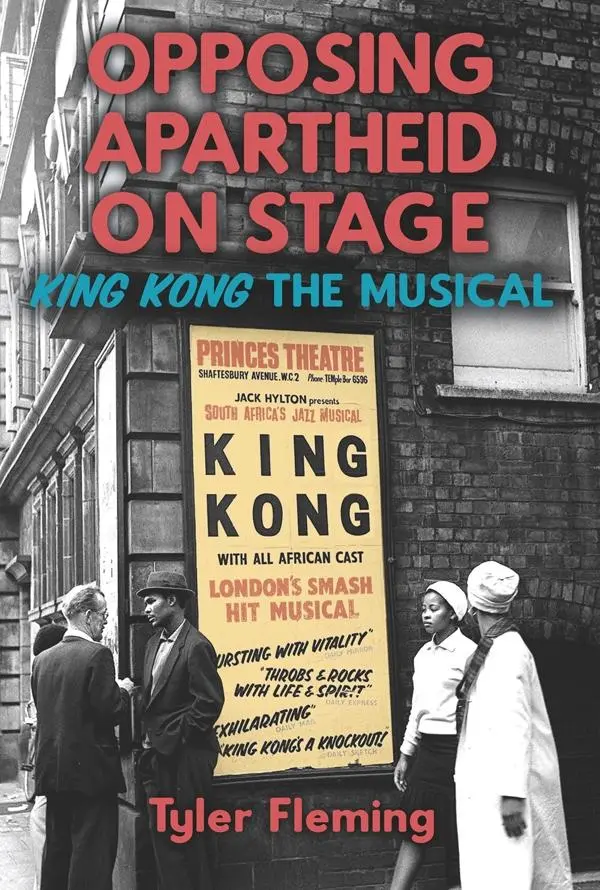 Cover: 9781648250798 | Opposing Apartheid on Stage | King Kong the Musical | Tyler Fleming
