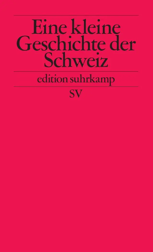 Cover: 9783518120798 | Kleine Geschichte der Schweiz | Der Bundesstaat und seine Traditionen