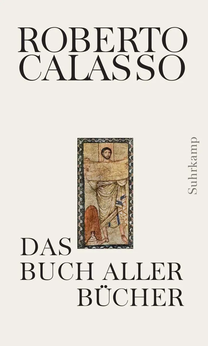 Cover: 9783518430798 | Das Buch aller Bücher | Roberto Calasso | Buch | 600 S. | Deutsch