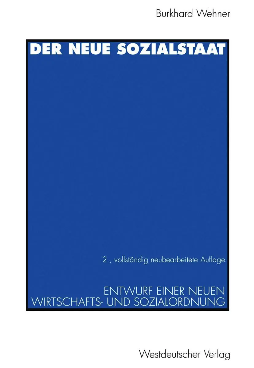 Der Neue Sozialstaat: Entwurf einer Neuen Wirtschafts- und Sozialordnung (German Edition)