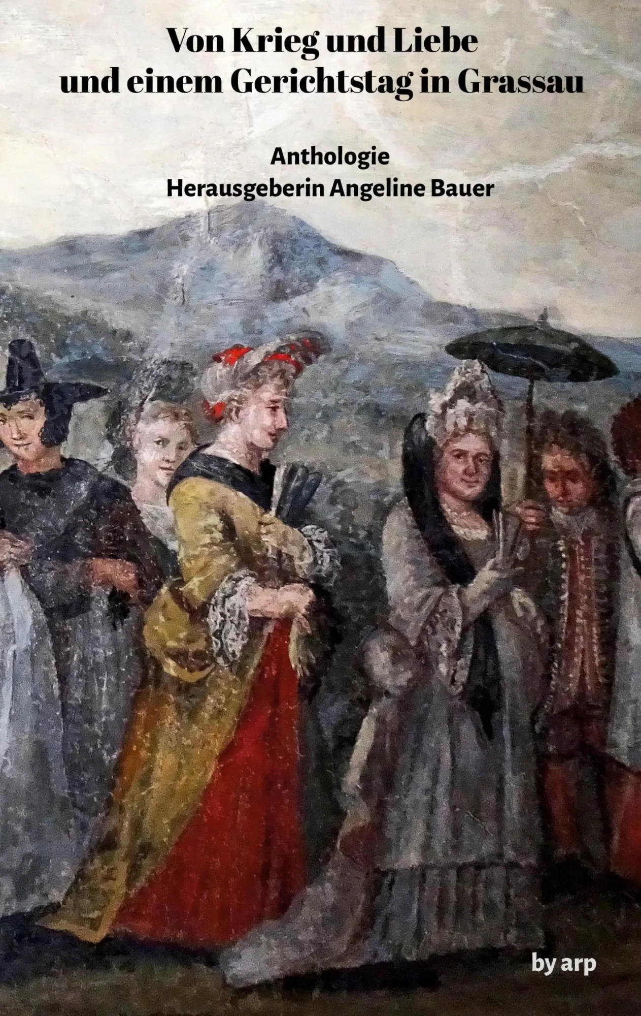 Cover: 9783946280798 | Von Krieg und Liebe und einem Gerichtstag in Grassau | Angeline Bauer