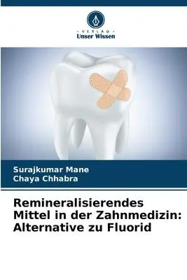 Cover: 9786206280798 | Remineralisierendes Mittel in der Zahnmedizin: Alternative zu Fluorid