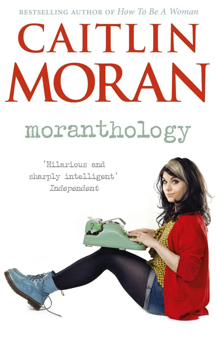 Cover: 9780091940898 | Moranthology | Caitlin Moran | Taschenbuch | 357 S. | Englisch | 2013