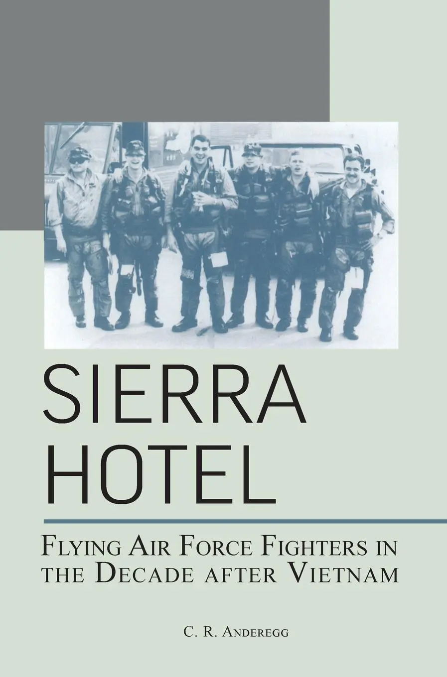 Cover: 9781839310898 | Sierra Hotel | Flying Air Force Fighters in the Decade After Vietnam