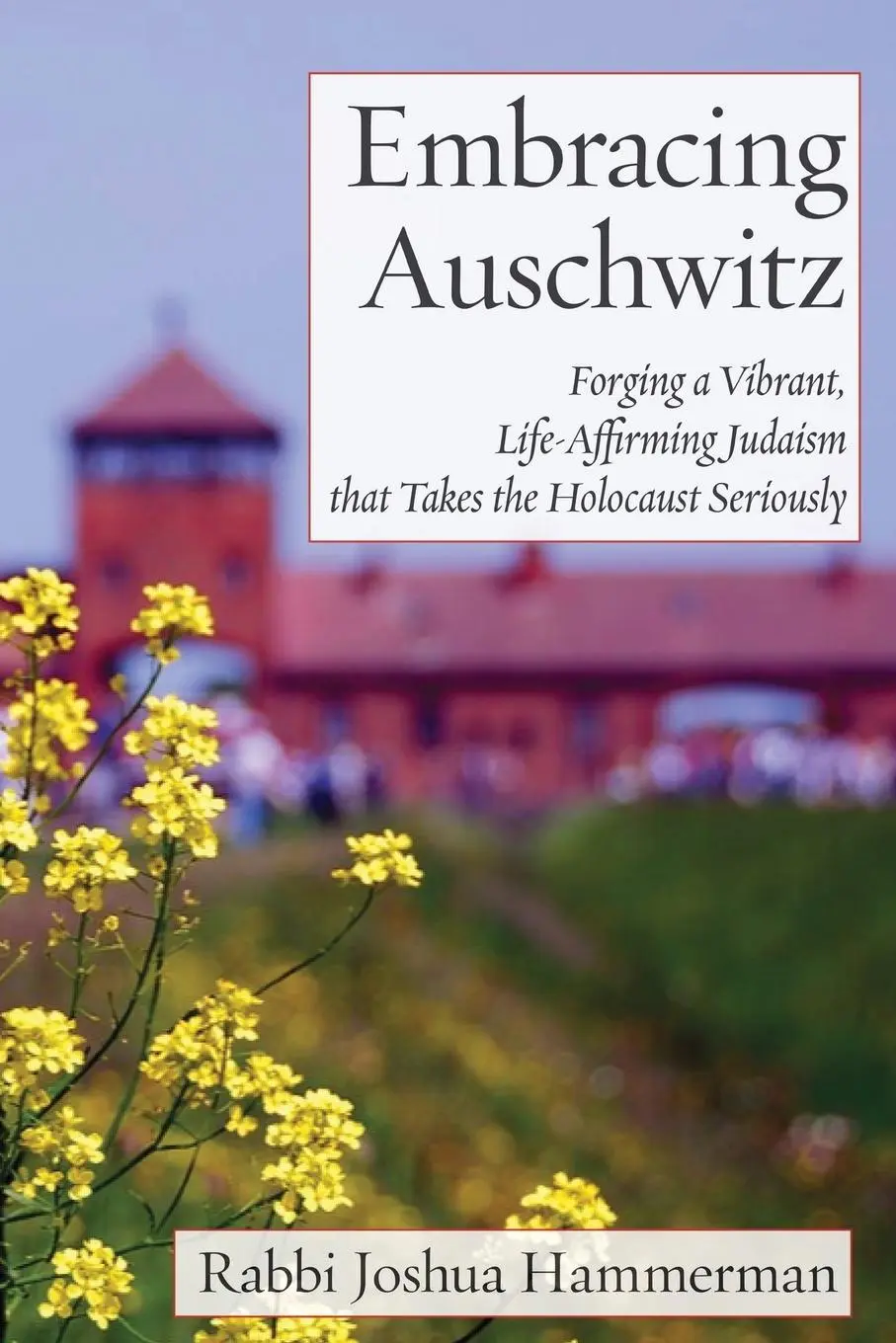 Cover: 9781934730898 | Embracing Auschwitz | Joshua Hammerman | Taschenbuch | Englisch | 2020