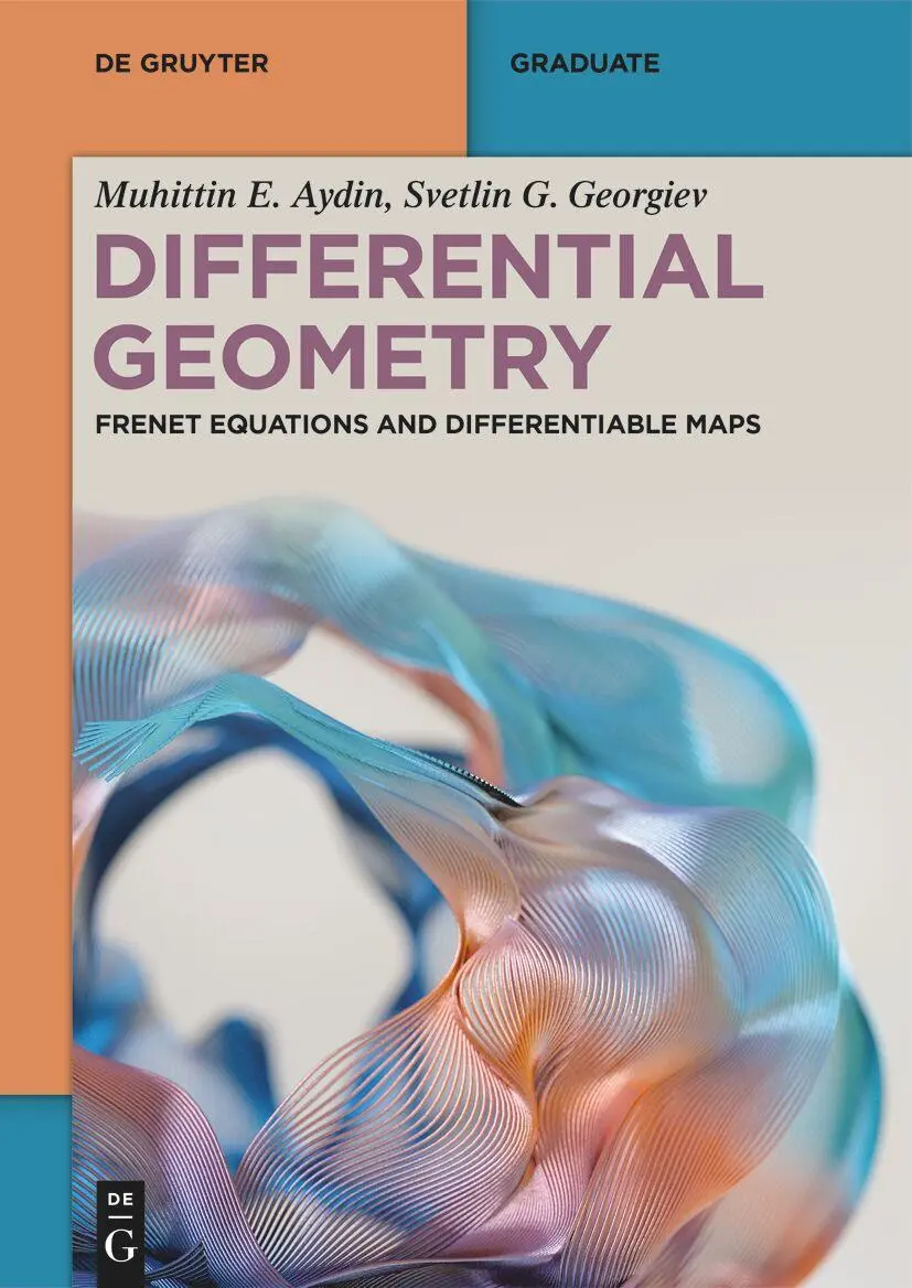Cover: 9783111500898 | Differential Geometry | Frenet Equations and Differentiable Maps Cover: 9783111500898 | Differential Geometry | Frenet Equations and Differentiable Maps