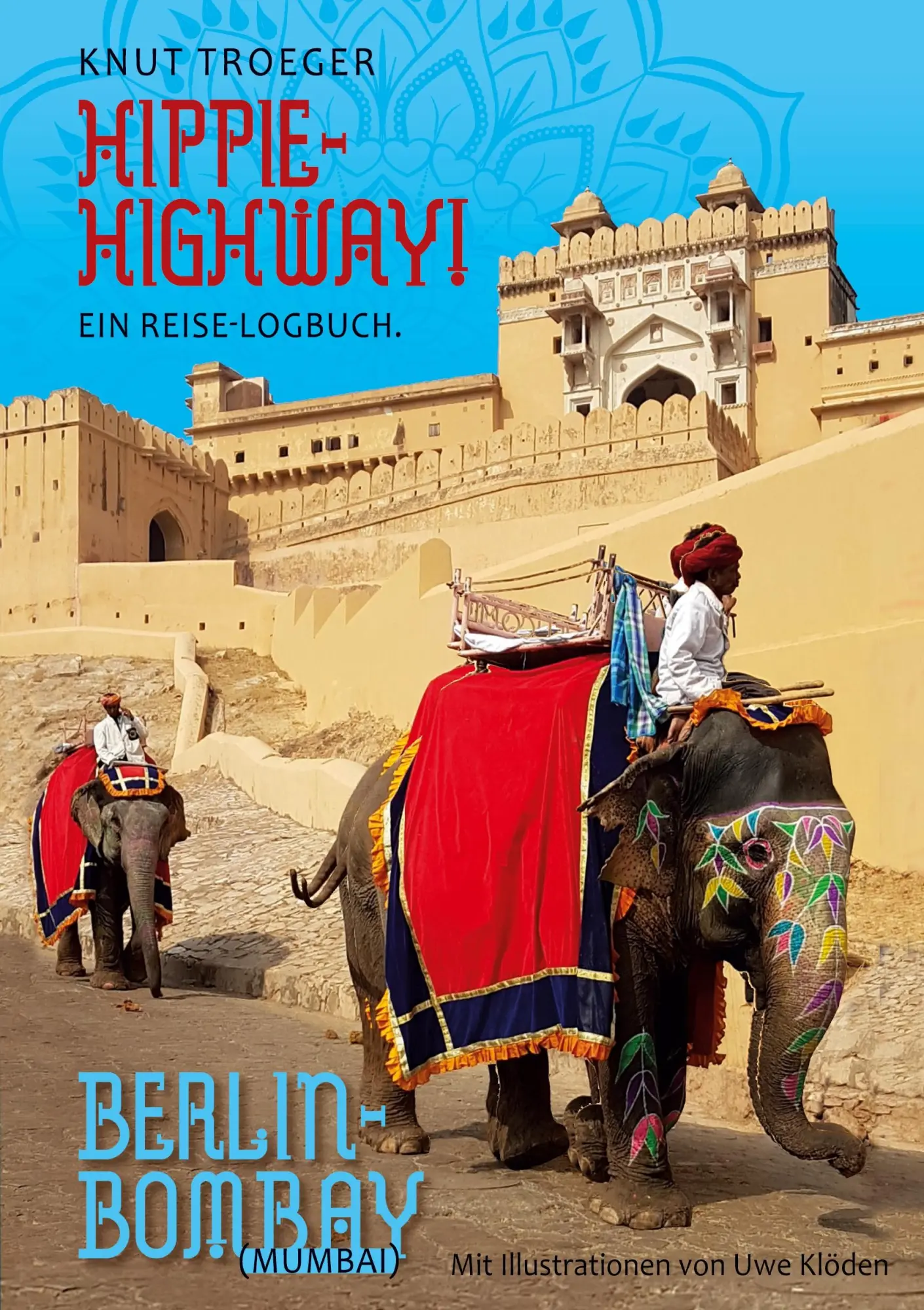 Cover: 9783752680898 | Hippie-Highway! Ein Reise-Logbuch | Berlin - Bombay (Mumbai) | Troeger