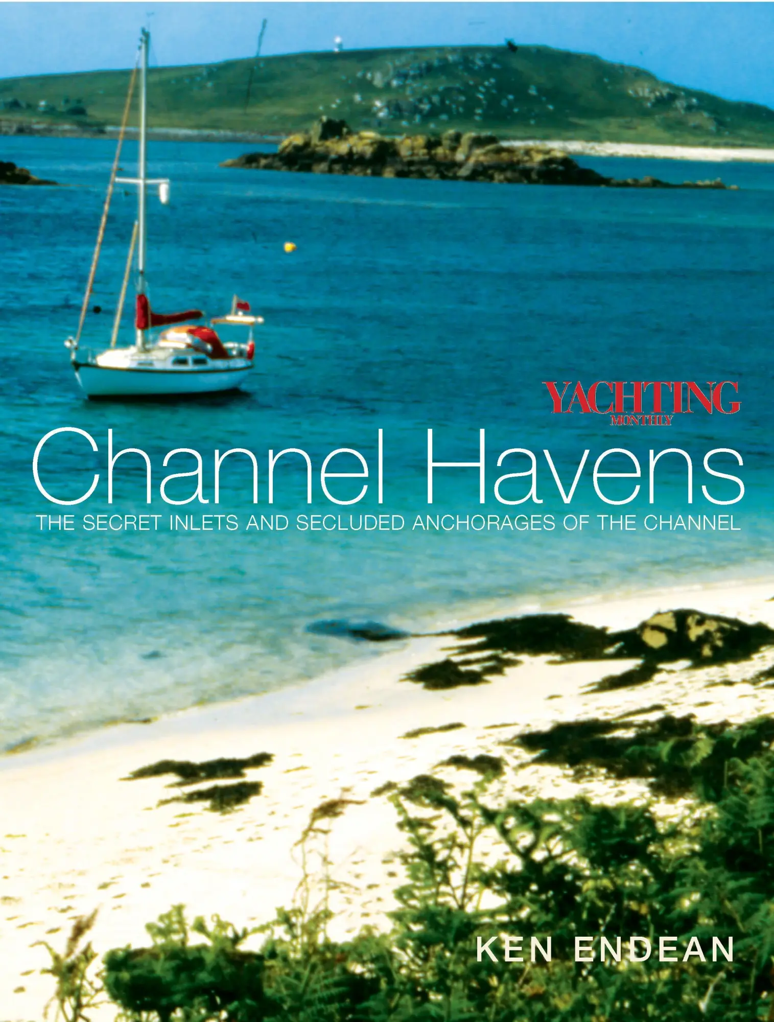 Cover: 9780713670998 | Yachting Monthly's Channel Havens | Ken Endean | Taschenbuch | 2005