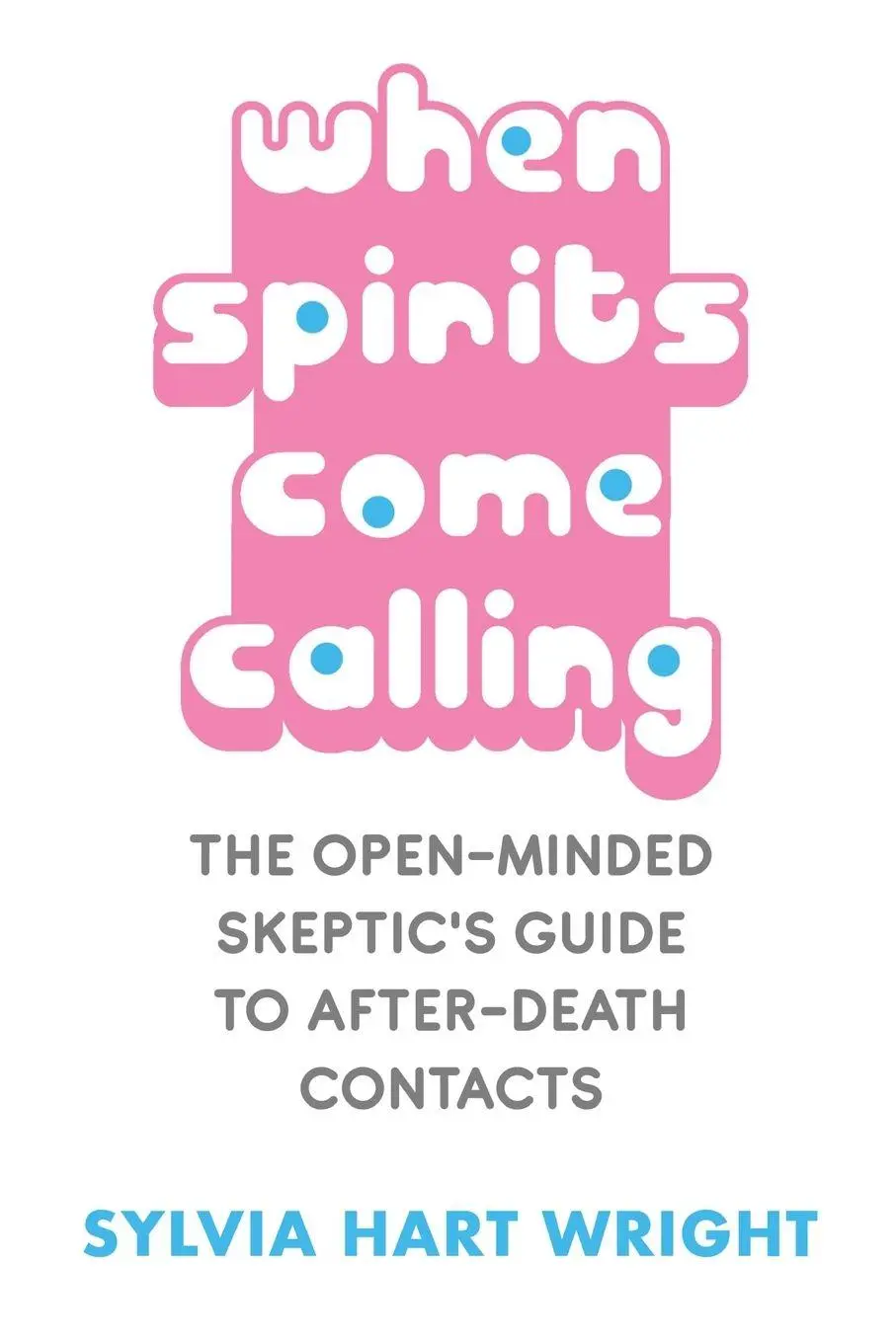 Cover: 9781786770998 | When Spirits Come Calling | Sylvia Hart Wright | Taschenbuch | 2019