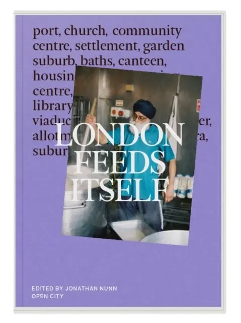 Cover: 9781804270998 | London Feeds Itself | Jonathan Nunn | Taschenbuch | 280 S. | Englisch