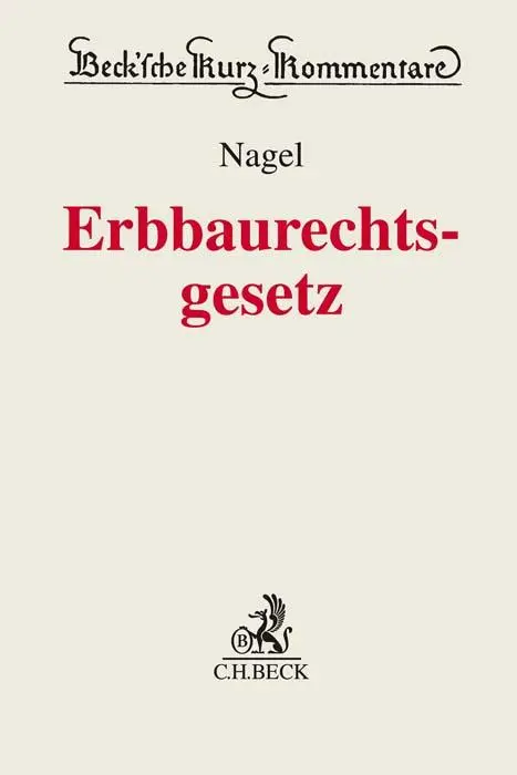 Cover: 9783406780998 | Erbbaurechtsgesetz | Matthias Nagel | Buch | XVII | Deutsch | 2022
