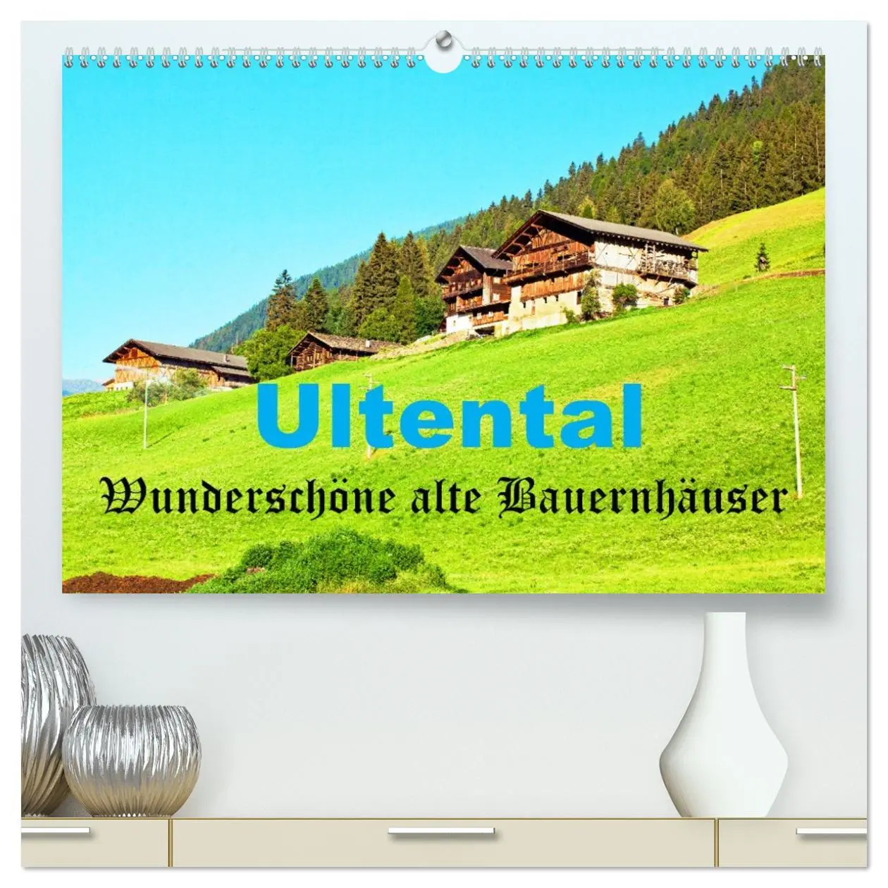 Cover: 9783457410998 | Ultental Wunderschöne alte Bauernhäuser (hochwertiger Premium...
