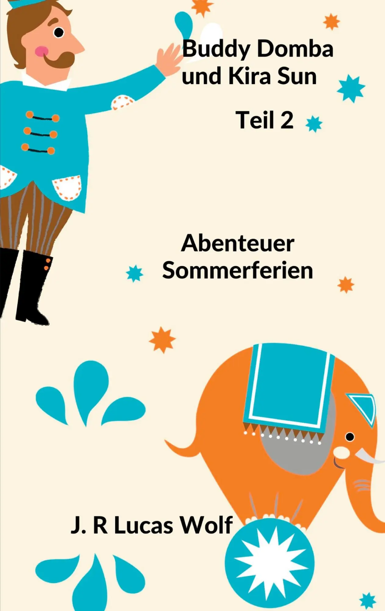 Cover: 9783752670998 | Buddy Domba und Kira Sun Teil 2 | Abenteuer Sommerferien | Wolf | Buch