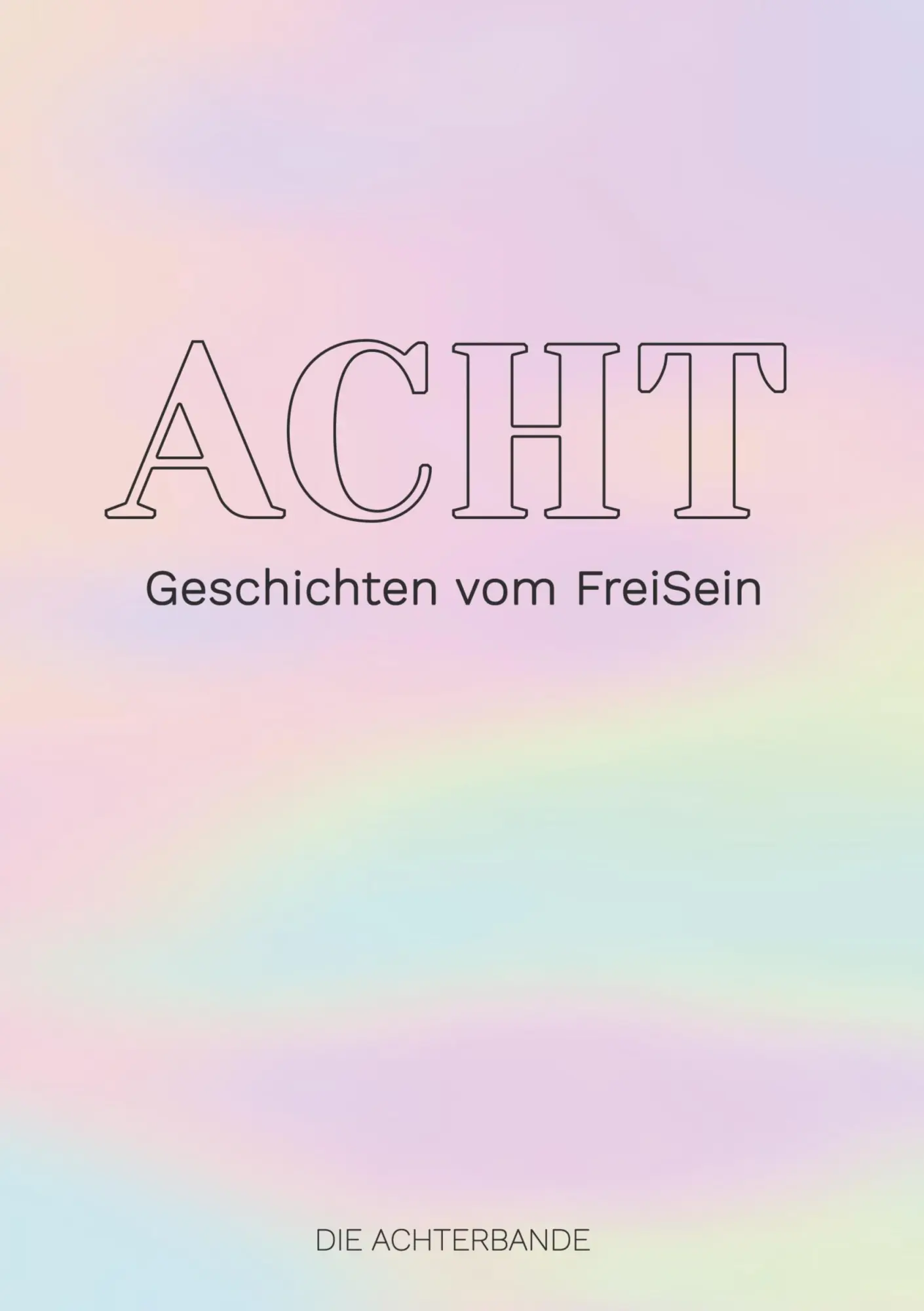 Cover: 9783753420998 | ACHT | Geschichten vom FreiSein | Anashakti Marlis Galinski (u. a.)