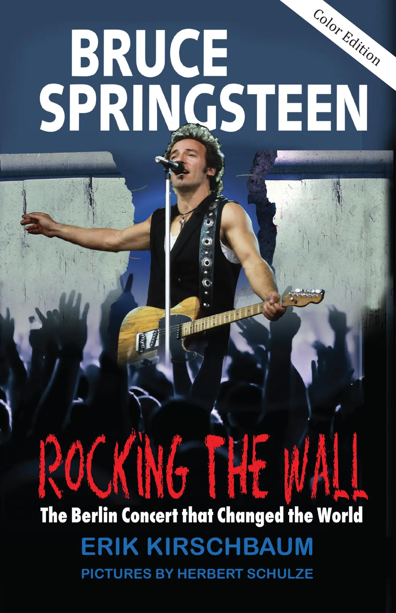Cover: 9783960260998 | Bruce Springsteen: Rocking the Wall | Erik Kirschbaum | Taschenbuch