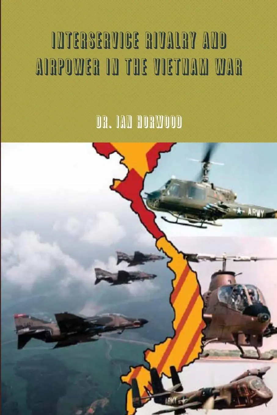 Cover: 9781105811098 | Interservice Rivalry and Airpower in the Vietnam War | Ian Horwood