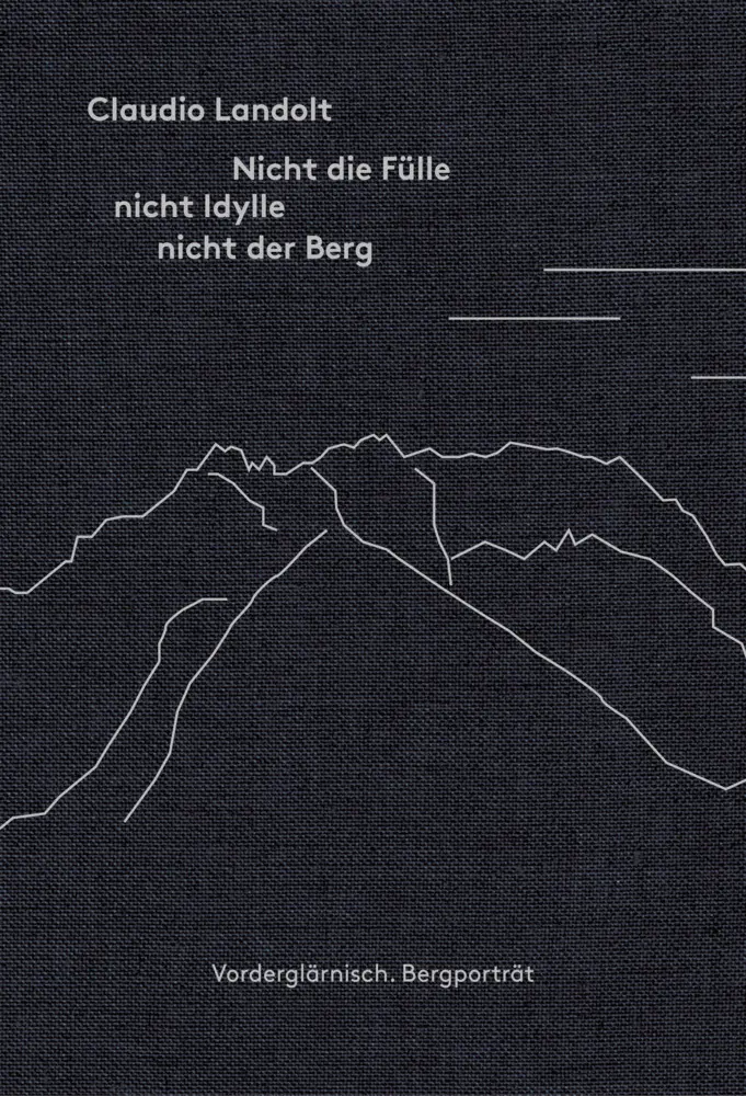 Cover: 9783038531098 | Nicht die Fülle nicht Idylle nicht der Berg, m. 1 Beilage | Landolt