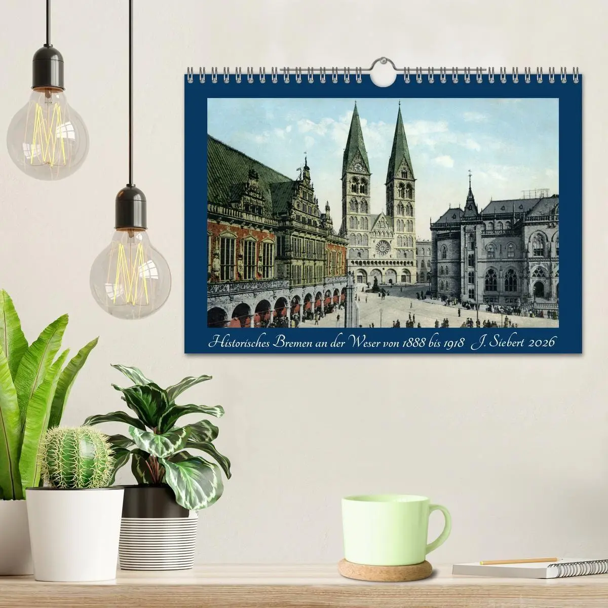 Bild: 9783457921098 | Historisches Bremen an der Weser von 1888 bis 1918 (Wandkalender...