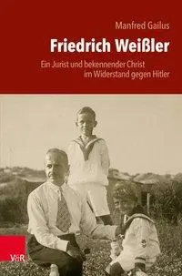 Cover: 9783525301098 | Friedrich Weißler | Manfred Gailus | Buch | 316 S. | Deutsch | 2017