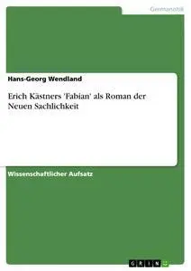 Cover: 9783656531098 | Erich Kästners 'Fabian' als Roman der Neuen Sachlichkeit | Wendland