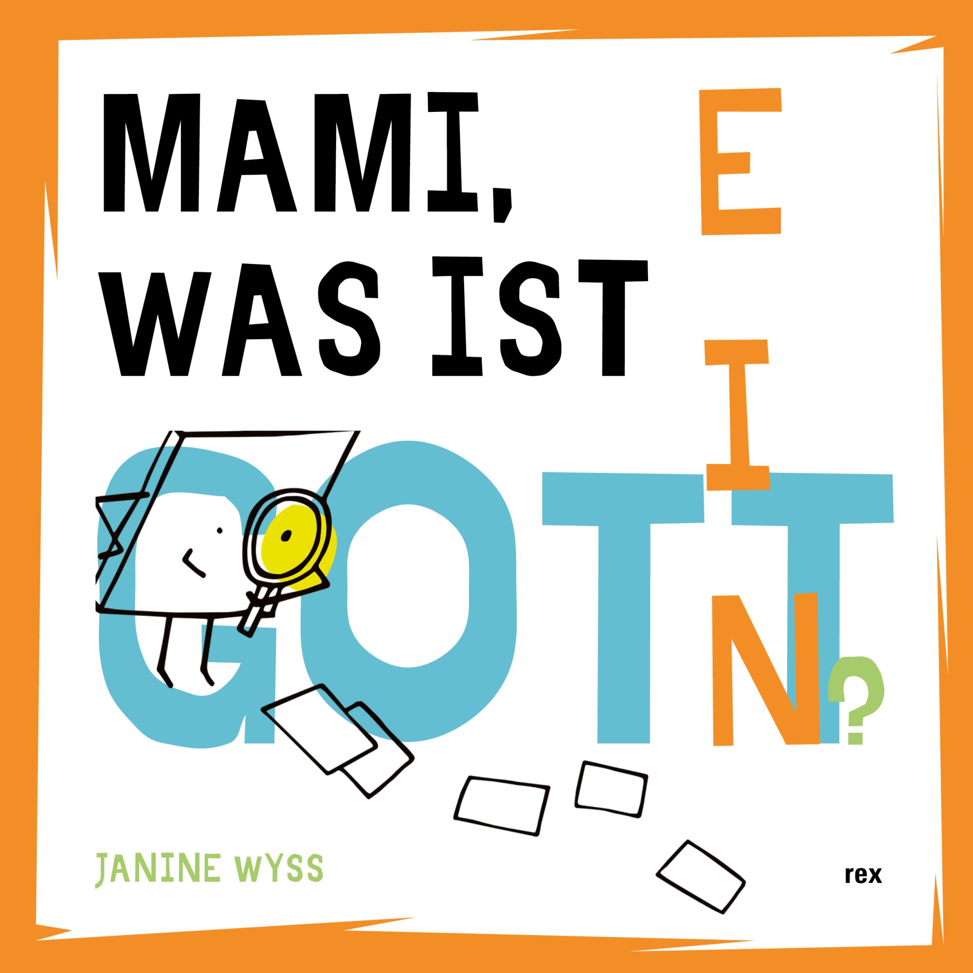 Cover: 9783725211098 | Mami, was ist ein Gott? | Janine Wyss | Buch | 68 S. | Deutsch | 2023