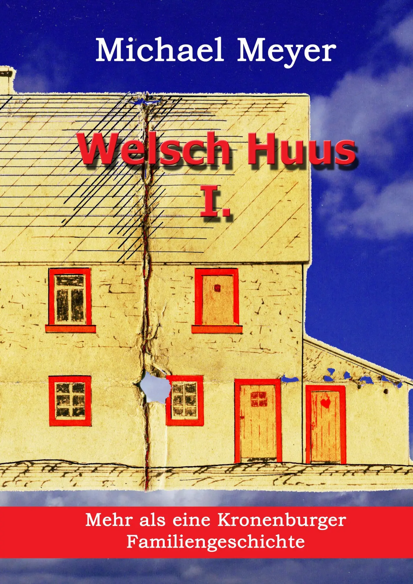 Cover: 9783749451098 | Welsch Huus - Teil I | Mehr als eine Kronenburger Familiengeschichte