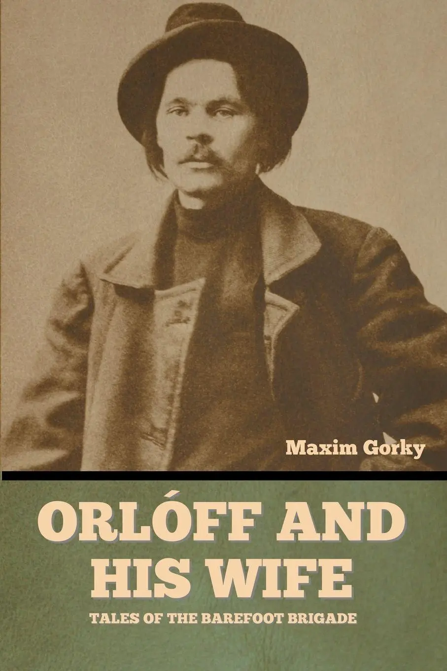 Cover: 9798888301098 | Orlóff and His Wife | Tales of the Barefoot Brigade | Maxim Gorky