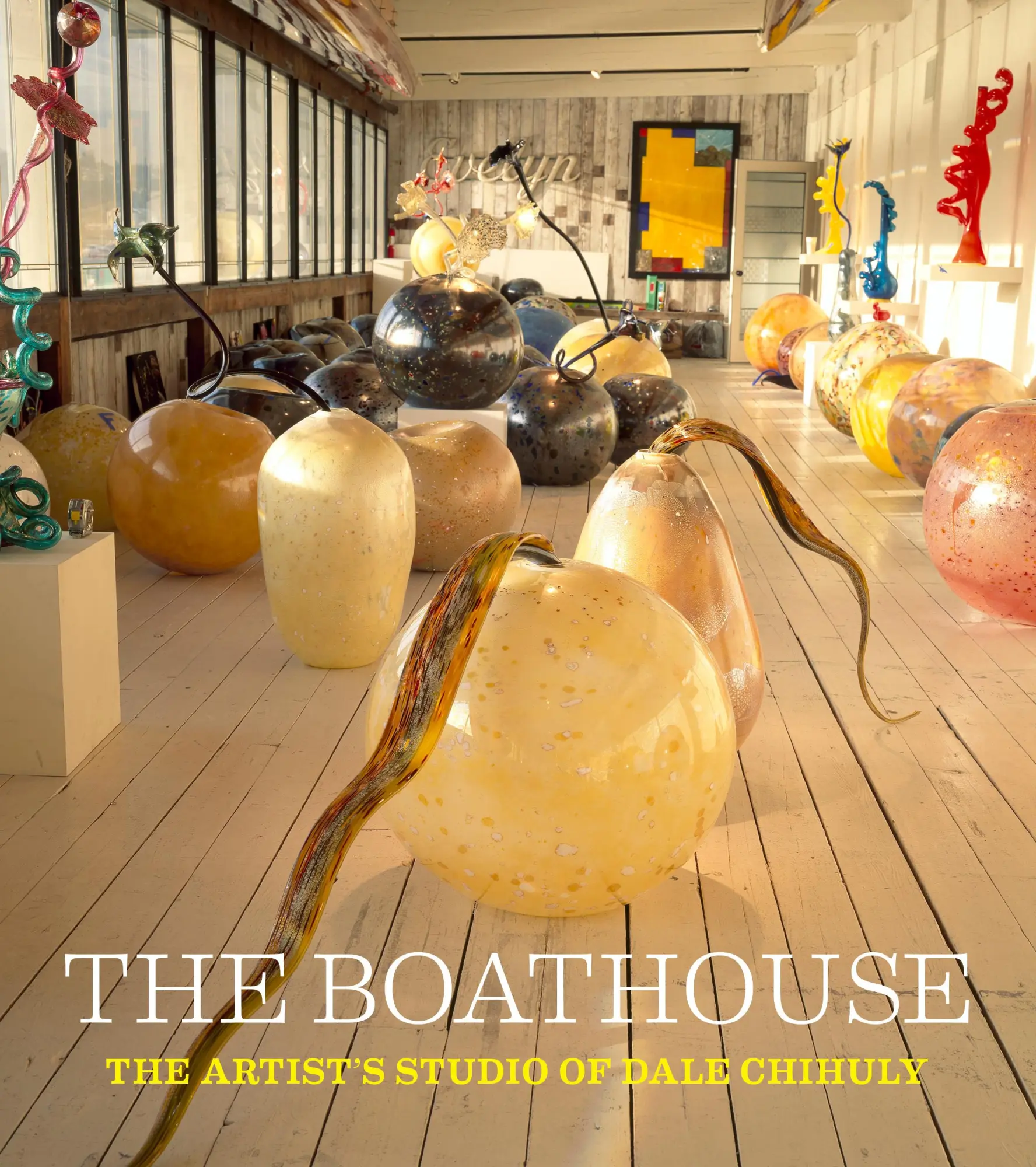 Cover: 9781576841198 | The Boathouse | The Artist's Studio of Dale Chihuly | Chihuly (u. a.)