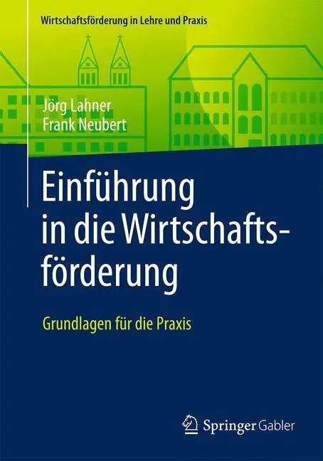 Cover: 9783658121198 | Einführung in die Wirtschaftsförderung | Grundlagen für die Praxis