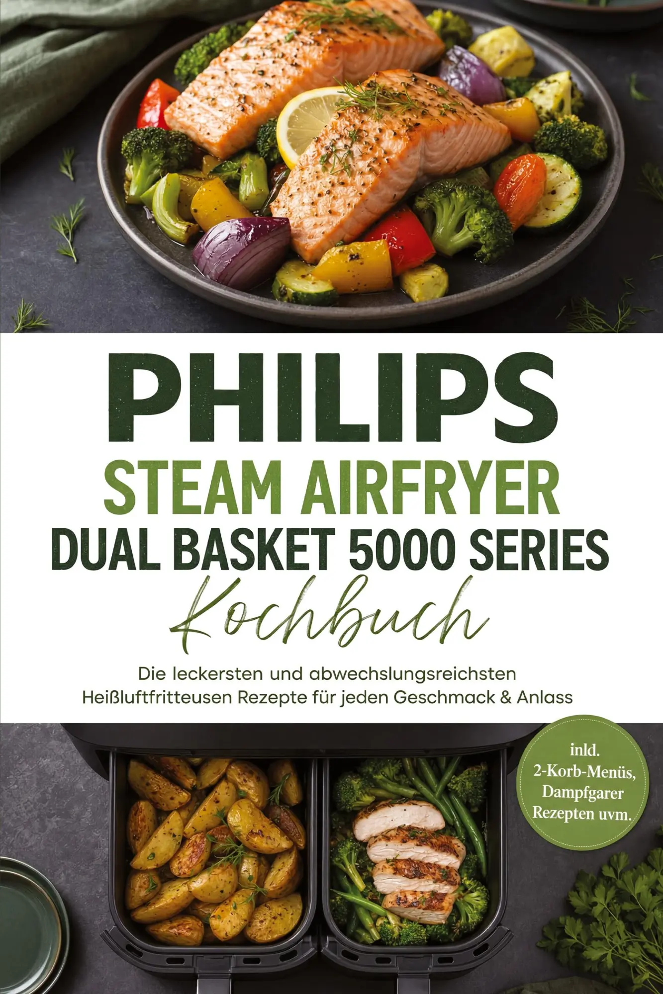 Cover: 9783694381198 | Philips Steam Airfryer Dual Basket 5000 Series Kochbuch: Die...