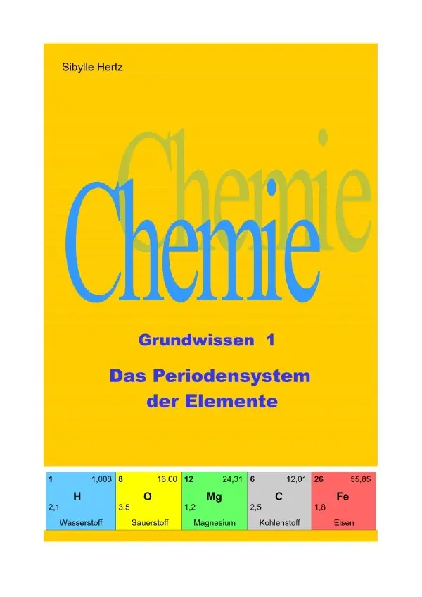 Cover: 9783748521198 | Das Periodensystem der Elemente | Chemie Grundwissen 1 | Sibylle Hertz