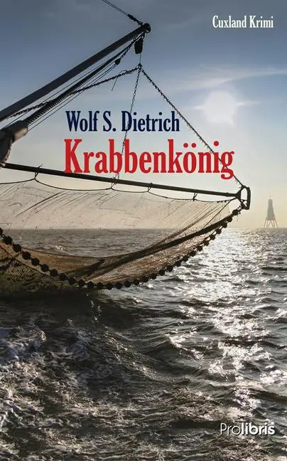 Cover: 9783954751198 | Krabbenkönig | Cuxland Krimi | Wolf S. Dietrich | Taschenbuch | 238 S.