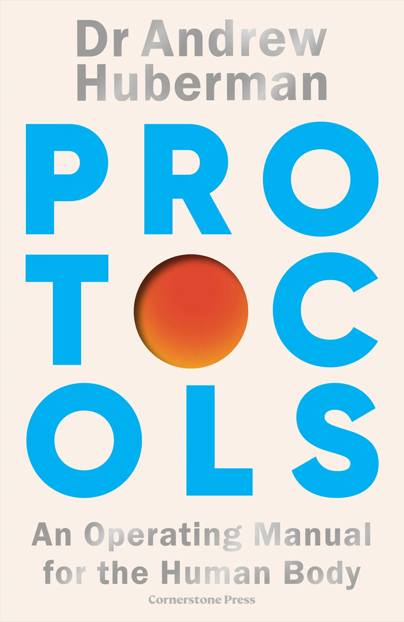 Cover: 9781529921298 | Protocols | An Operating Manual for the Human Body | Andrew Huberman