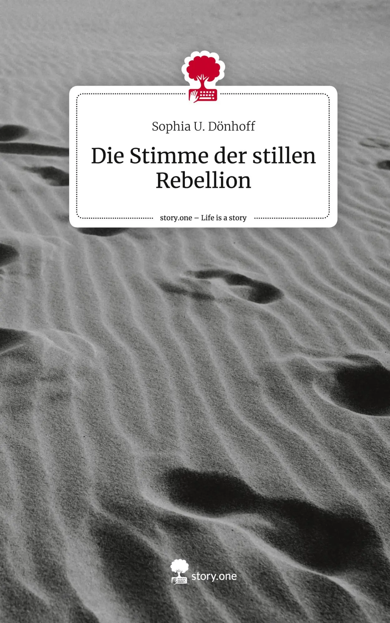 Cover: 9783711571298 | Die Stimme der stillen Rebellion. Life is a Story - story.one | Buch