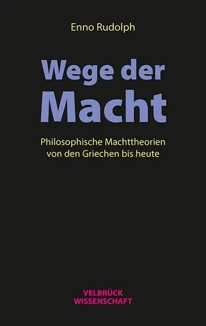 Cover: 9783958321298 | Wege der Macht | Enno Rudolph | Taschenbuch | 156 S. | Deutsch | 2017