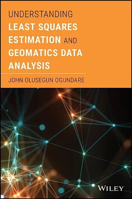 Cover: 9781119501398 | Understanding Least Squares Estimation and Geomatics Data Analysis