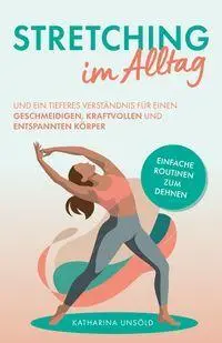 Cover: 9783690921398 | Stretching im Alltag | Katharina Unsöld | Taschenbuch | Deutsch | 2026